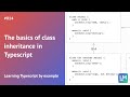 The basics of class inheritance in Typescript: Learning Typescript by example #014