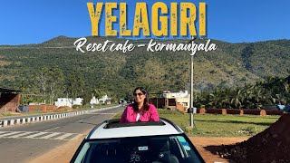 Yelagiri | Bangalore to Yelagiri | Yelagiri Lake | Cafe RESET | Kormangala