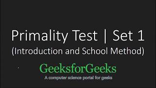 Primality Test (Introduction and School Method) | GeeksforGeeks