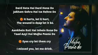 Dard Hota Hai Dard Hone Do Lyrics Song // Mujhe Peene Do English Lyrics