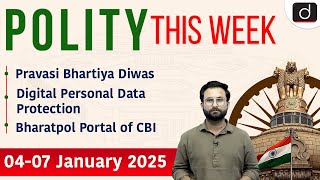 Data Protection | Bharatpol | CBI | Pravasi Bhartiya | Polity This Week | UPSC | Drishti IAS English