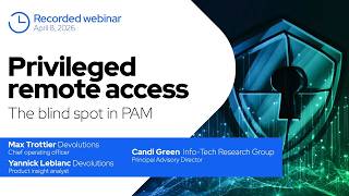 Webinar - Privileged remote access: The blind spot in PAM