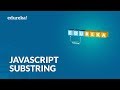 Substring in JavaScript | Substring vs Substr vs Slice Method | JavaScript Tutorial | Edureka