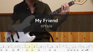 SPYAIR - My Friend Bass Cover 弾いてみた TAB