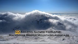 4K Amazing Nature Time-lapse: Macedonia Winter Mountain Landscape