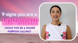 9 Signs That Show You Are a Lightworker Sent on Earth