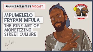 The Fine Art of Monetizing Street Culture S02E05 | Mpumelelo "Frypan" Mfula