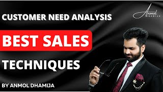 Customer Need Analysis| Best Sales Techniques| Selling Skills| By Anmol Dhamija