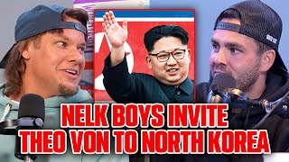 NELK BOYS INVITE THEO VON TO NORTH KOREA!