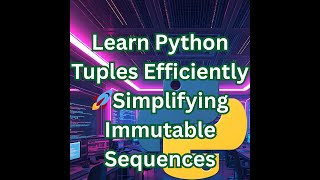 Learn Python Tuples Fast 🚀 | Immutable Sequences Made Simple