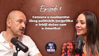 Only in America  E8 | Antonije Kovačević, novinar: naši ljudi nisu neradnici...