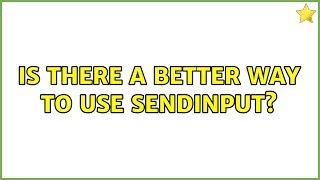 Is there a better way to use SendInput?
