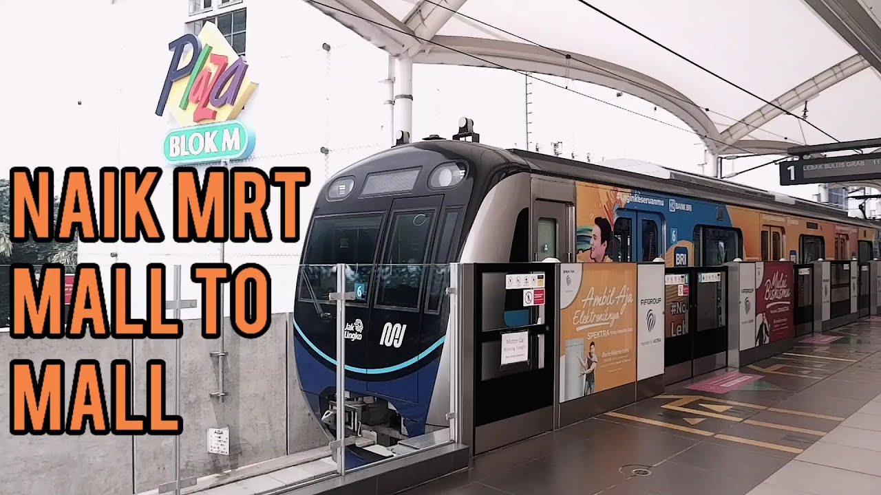 PLAZA INDONESIA KE PLAZA BLOK M NAIK MRT - YouTube