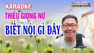 Karaoke Thiếu Giọng Nữ - Biết Nói Gì Đây | Song Ca Hát Cùng Tôi