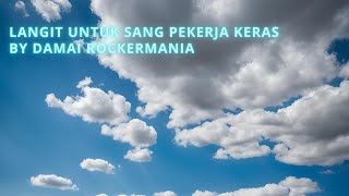 Langit untuk para pekerja keras by damai rockermania ( salam damai  @damai_musik )