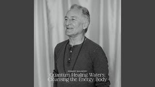 Quantum Healing Waters: Cleansing The Energy Body