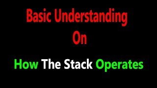 Tutorial on How The Stack Operates -Extention of Multi Level Pointer Compare Tut