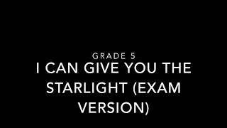 I can give you the starlight - Grade 5 (exam version)