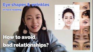 Face reading e09 - Eye shapes & wrinkles - How to avoid bad relationships?