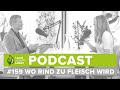 PODCAST | # 159 Wo Rind zu Fleisch wird | Norbert Marcher – Wer nichts weiß, muss alles essen