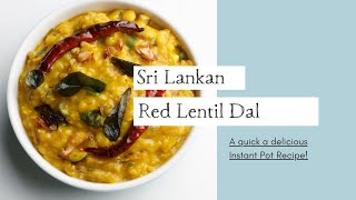 Sri Lankan Dhal - Family Favourite Instant Pot Recipes!