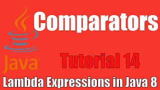 Comparators - Lambda Expressions In Java 8: Tutorial 14