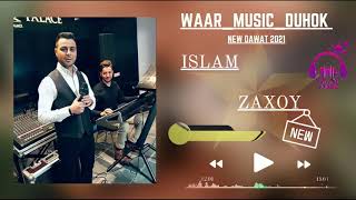 Islam Zaxoy New Dawat Ful Zawq 2021 اسلام زاخوي نيو داوات فول زه وق 2021