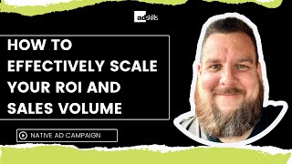 Native Ad Campaign: How To Effectively Scale Your ROI And Sales Volume? - Justin Brooke