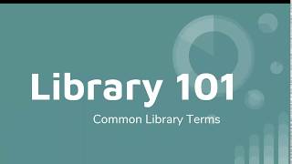 Library 101: Common Library Terms