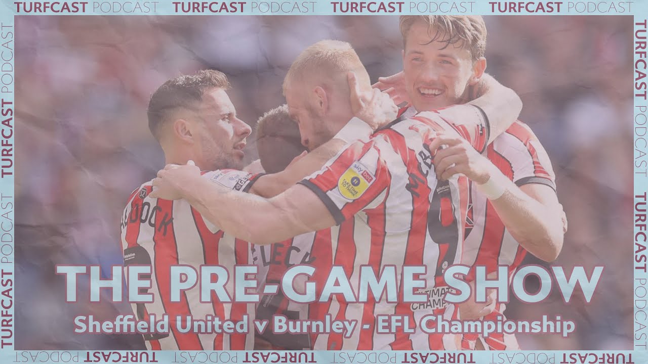 The Pre-Game Show | SHEFFIELD UNITED V BURNLEY | Big Clash At The Top ...