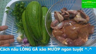 Cách nấu LÒNG GÀ xào MƯỚP HƯƠNG rất ngon KHÔNG HÔI ^.^