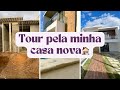 TOUR PELA  MINHA CASA NOVA