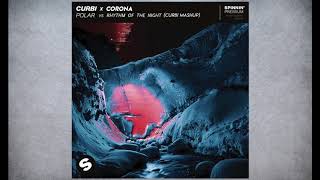 Curbi x Corona - Polar vs Rhythm Of The Night (CURBI MASHUP) REMAKE