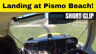 Landing at Oceano Airport (L52) - Pismo Beech Airport in our Beechcraft Sierra