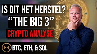 CRYPTO HERSTEL ECHT OF FAKE? Dit is mijn ''BIG THREE'' analyse - BTC, SOL \u0026 ETH