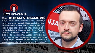 BEZ USTRUČAVANJA - Boban Stojanović: Doći će do uličnih nemira ako Vučić nastavi ovako!