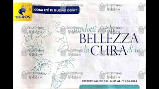 Volantino Tigros Bellezza e Cura dal 14 maggio al 11 giugno 2024 in anteprima