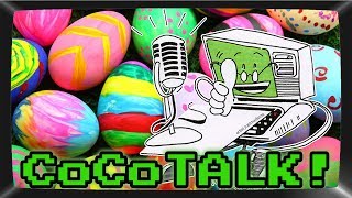 CoCoTALK! Episode 52 - Easter Edition!