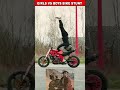 girls vs boys 😎 bike stunt competition bike stunt shorts