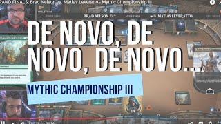 Jogos Clássicos - Brad Neslon vs. Matias Leveratto - Mythic Championship III - Final - Standard