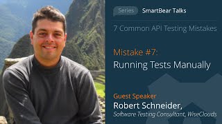 API Testing Mistake #7: Running Tests Manually - Robert Schneider