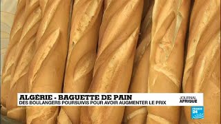 Algérie : des boulangers poursuivis pour avoir augmenté le prix de la baguette de pain