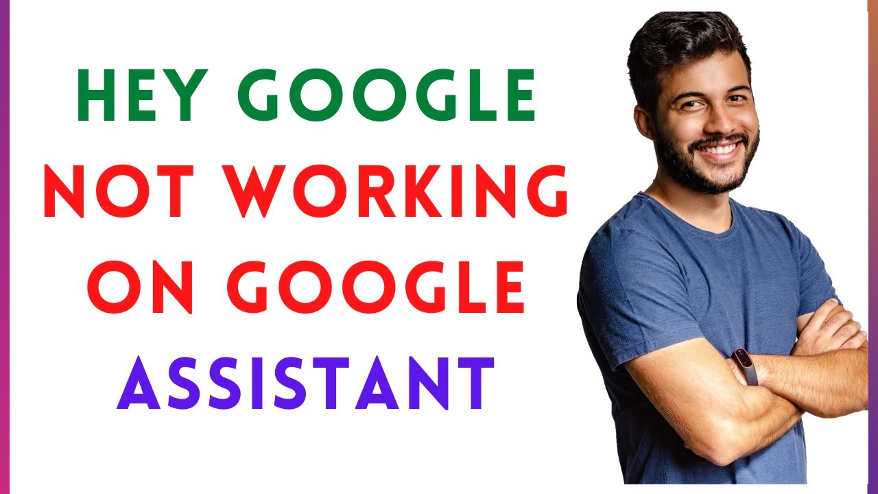 Hey Google Not Working On Google Assistant - YouTube