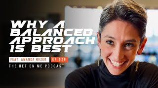 Why a Balanced Approach is Best | The Bet On Me Podcast