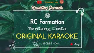 RC Formation - Tentang Cinta (Karaoke Original)