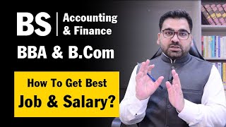 How to Get Best Job \u0026 Salary | BS Accounting \u0026 Finance, BBA \u0026 B.com : Professional's Legacy