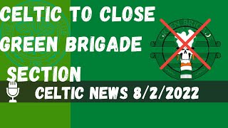 Celtic to Close Green Brigade Section