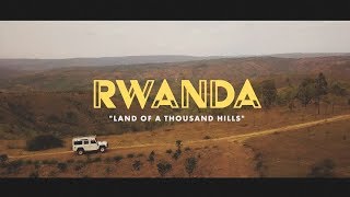 EXPLORING RWANDA: THE LAND OF A THOUSAND HILLS