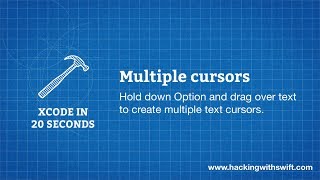 Xcode in 20 Seconds: Multiple cursors