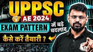 Major changes in UPPSC AE Exam Pattern. Preparation Strategy For UPPSC AE 2024